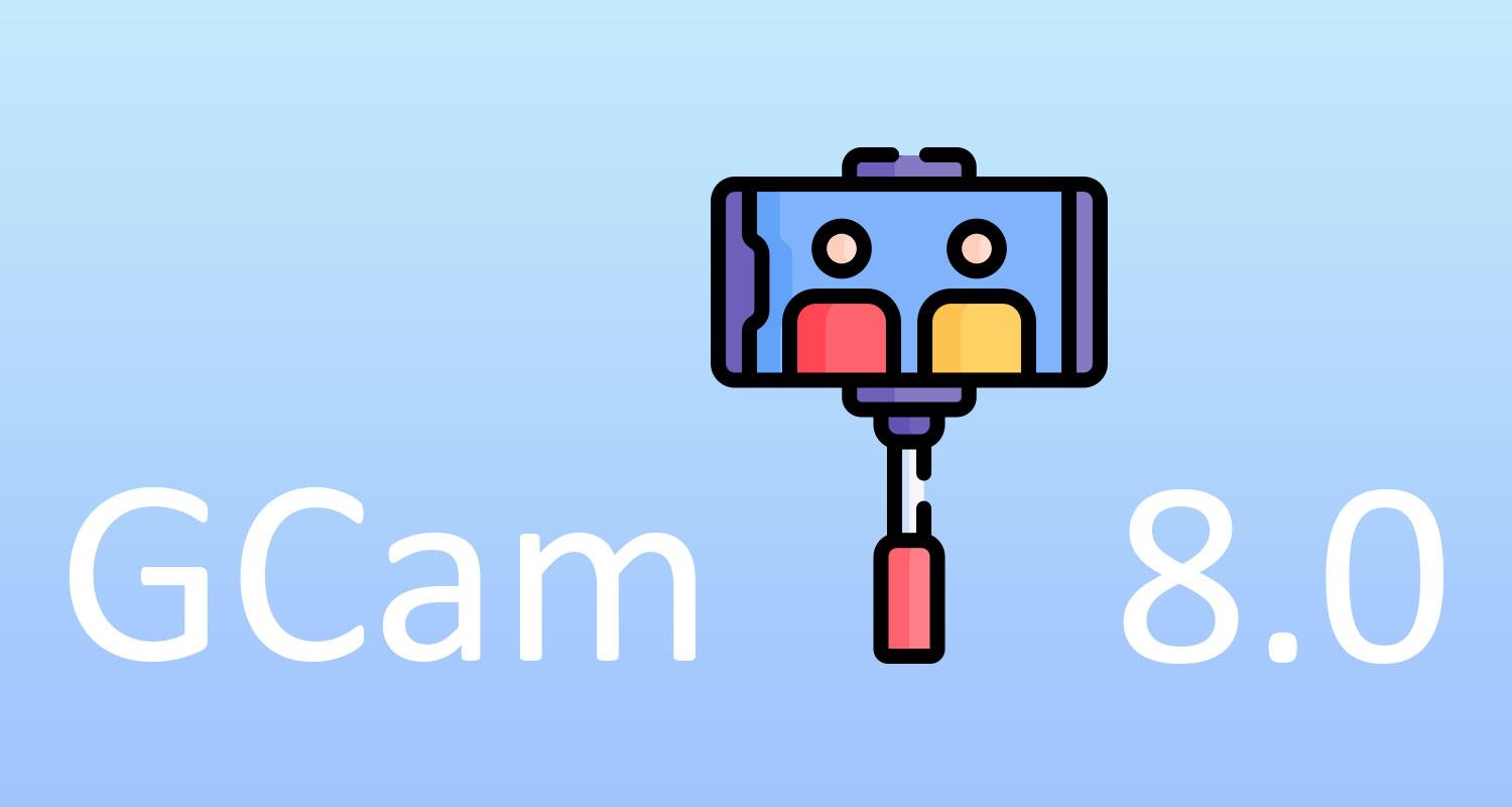 Для некоторых смартфонов уже доступен мод Google Camera 8.0